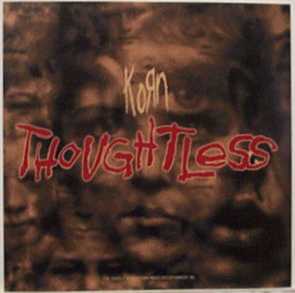 Korn thoughtless.jpg