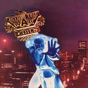 Обложка альбома «War Child» (Jethro Tull, 1974)